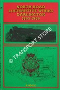 Book cover of North Road Locomotive Works Darlington 1863 - 1966 by HOOLE, K. 